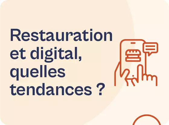 Restauration & digital : quelles tendances ?